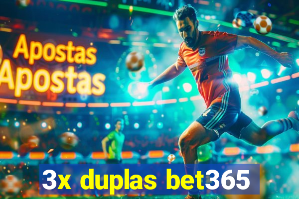 3x duplas bet365